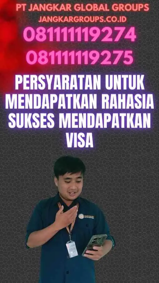 Persyaratan untuk Mendapatkan Rahasia Sukses Mendapatkan Visa