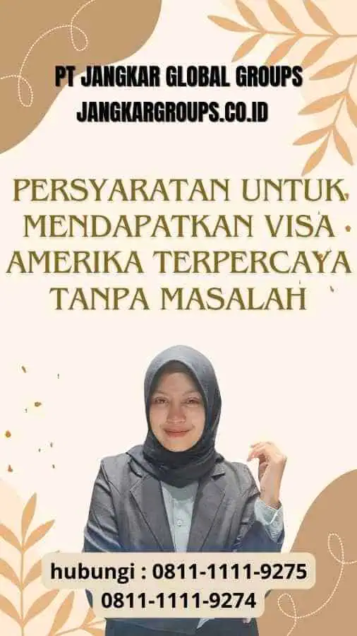 Persyaratan untuk Mendapatkan Visa Amerika Terpercaya tanpa Masalah