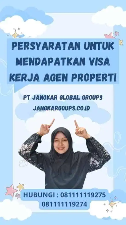 Persyaratan untuk Mendapatkan Visa Kerja Agen Properti