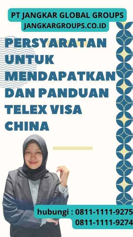 Persyaratan untuk Mendapatkan dan Panduan Langkah-demi-Langkah Telex Visa China