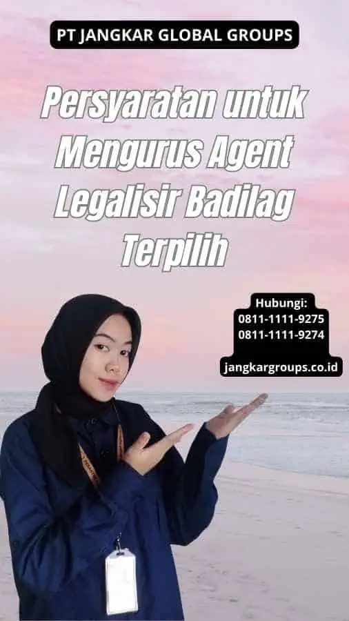 Persyaratan untuk Mengurus Agent Legalisir Badilag Terpilih