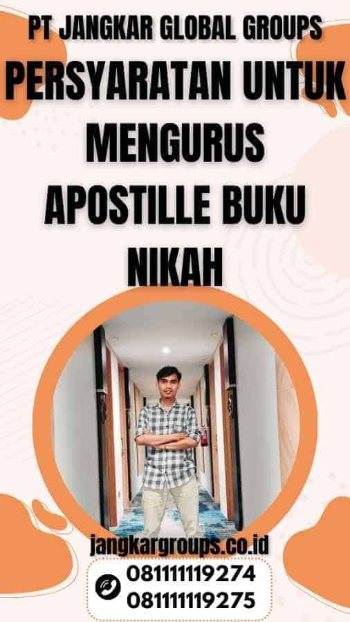 Persyaratan untuk Mengurus Apostille Buku Nikah