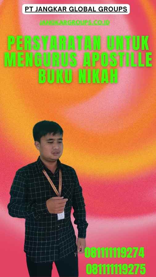 Persyaratan untuk Mengurus Apostille Buku Nikah