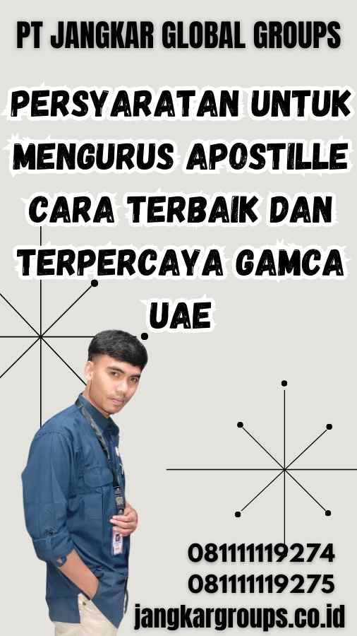 Persyaratan untuk Mengurus Apostille Cara Terbaik dan Terpercaya Gamca UAE