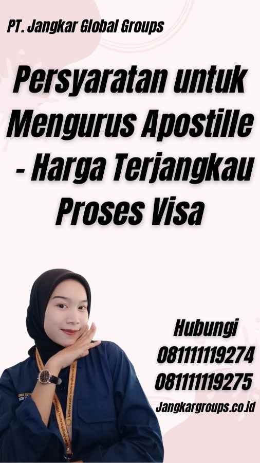 Persyaratan untuk Mengurus Apostille - Harga Terjangkau Proses Visa