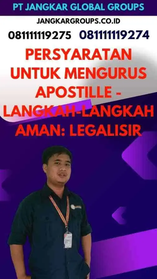 Persyaratan untuk Mengurus Apostille - Langkah-langkah Aman Legalisir