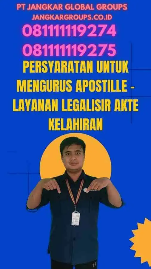 Persyaratan untuk Mengurus Apostille - Layanan Legalisir Akte Kelahiran