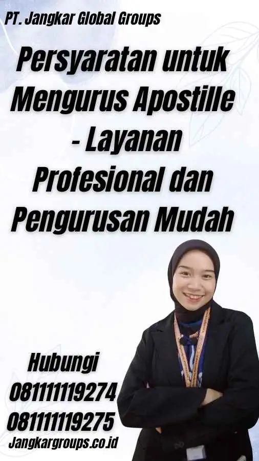 Persyaratan untuk Mengurus Apostille - Layanan Profesional dan Pengurusan Mudah