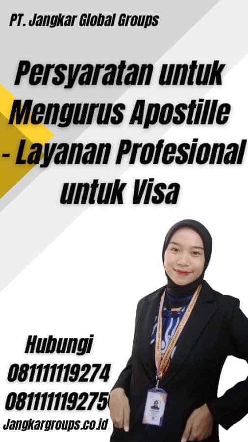 Persyaratan untuk Mengurus Apostille - Layanan Profesional untuk Visa