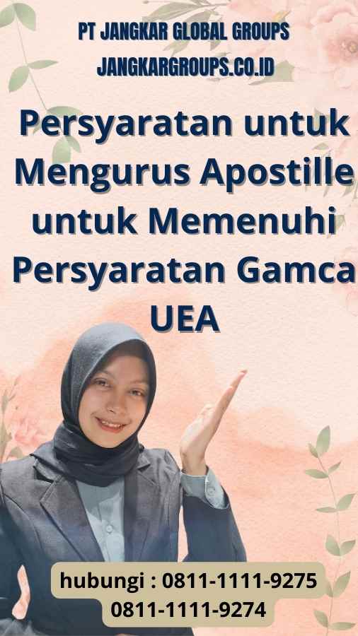 Persyaratan untuk Mengurus Apostille - Memenuhi Persyaratan Gamca UEA