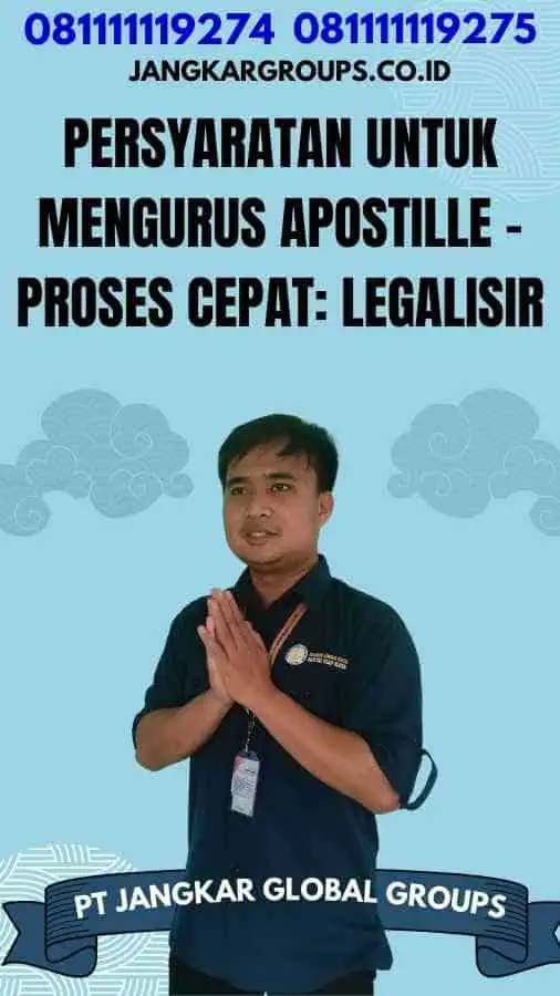 Persyaratan untuk Mengurus Apostille - Proses Cepat Legalisir