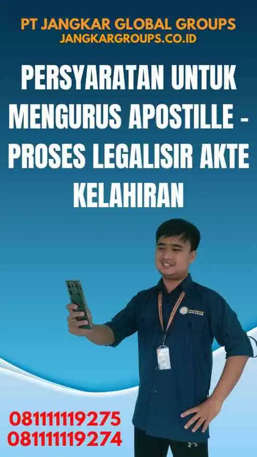 Persyaratan untuk Mengurus Apostille - Proses Legalisir Akte Kelahiran