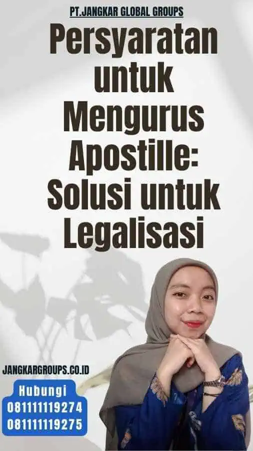 Persyaratan untuk Mengurus Apostille Solusi untuk Legalisasi