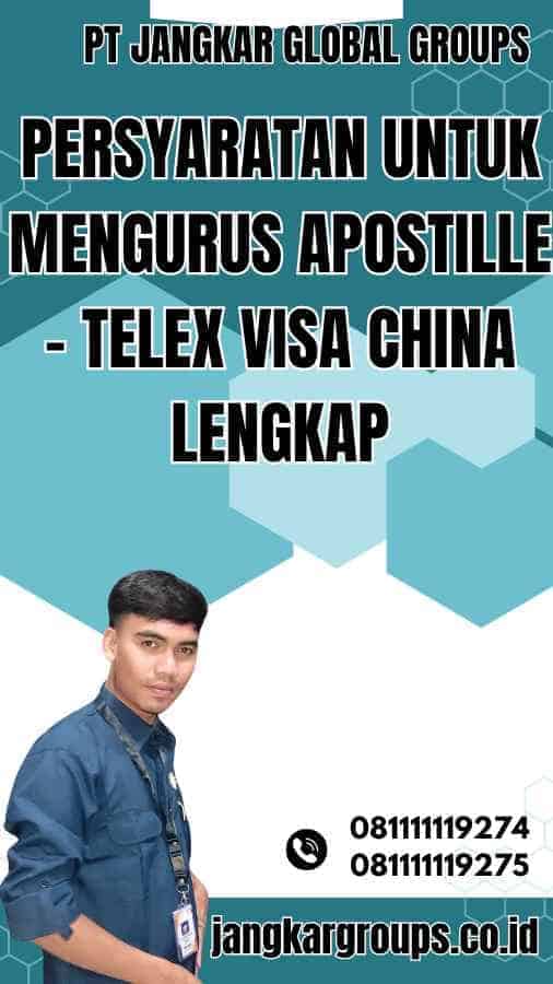 Persyaratan untuk Mengurus Apostille - Telex Visa China Lengkap