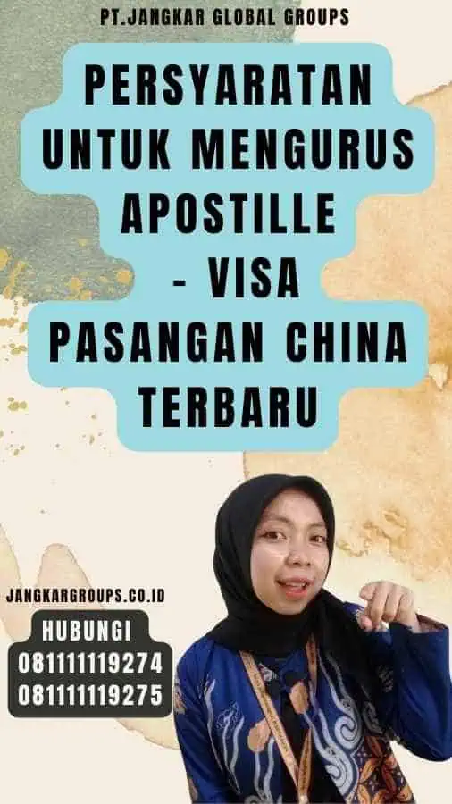 Persyaratan untuk Mengurus Apostille - Visa Pasangan China Terbaru