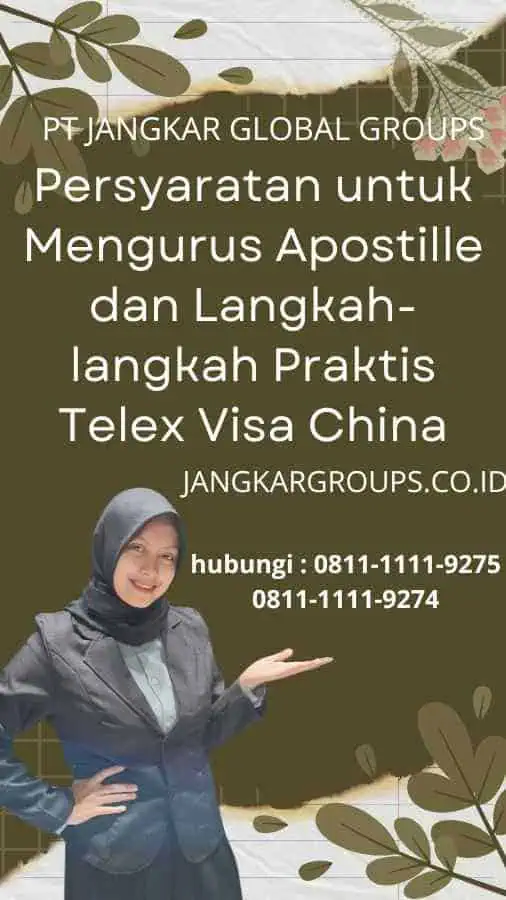 Persyaratan untuk Mengurus Apostille dan Langkah-langkah Praktis Telex Visa China