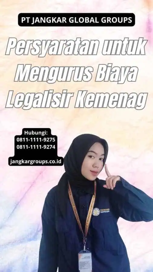 Persyaratan untuk Mengurus Biaya Legalisir Kemenag