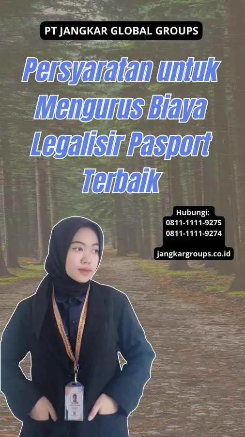 Persyaratan untuk Mengurus Biaya Legalisir Pasport Terbaik