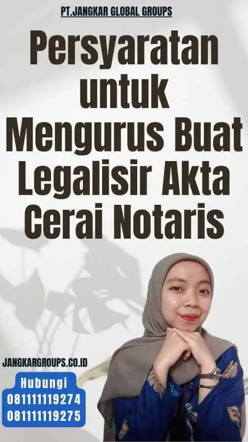 Persyaratan untuk Mengurus Buat Legalisir Akta Cerai Notaris