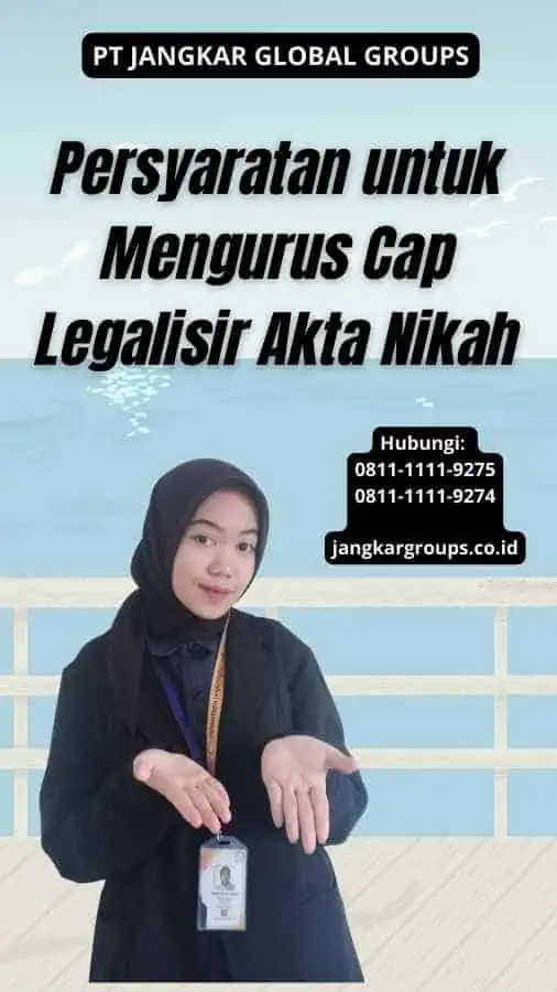 Persyaratan untuk Mengurus Cap Legalisir Akta Nikah