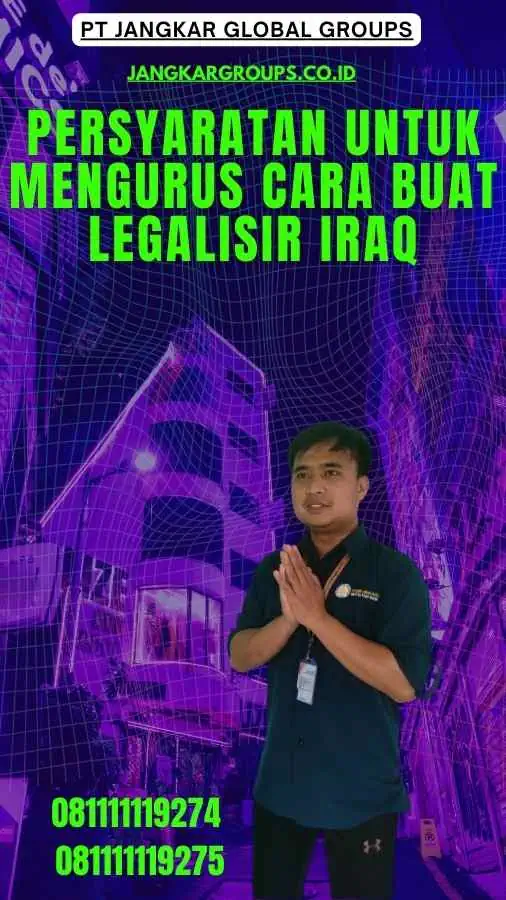 Persyaratan untuk Mengurus Cara buat Legalisir Iraq