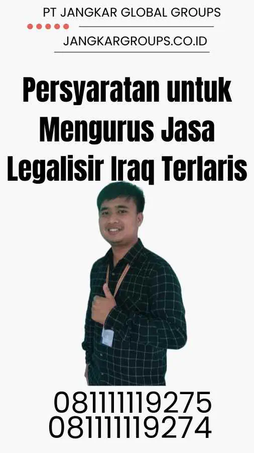 Persyaratan untuk Mengurus Jasa Legalisir Iraq Terlaris