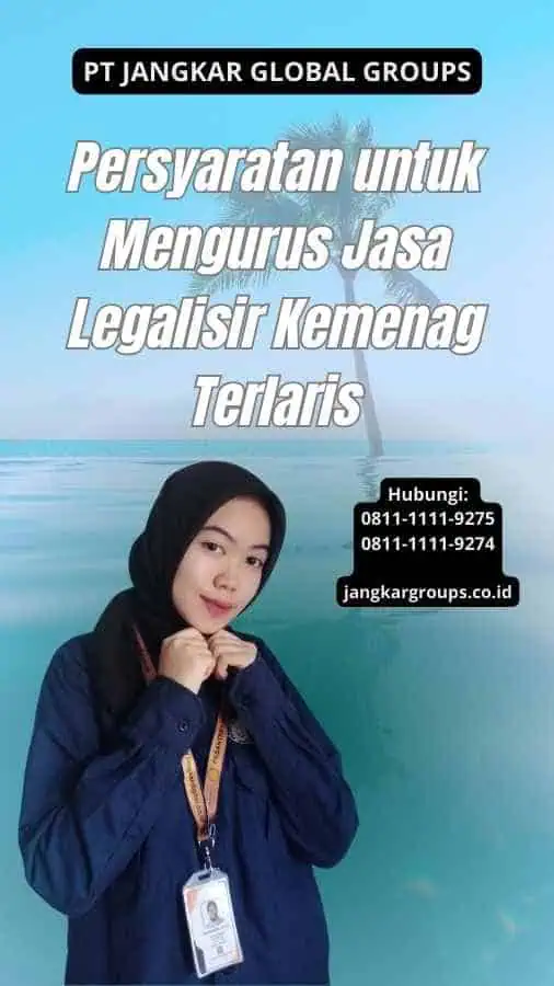 Persyaratan untuk Mengurus Jasa Legalisir Kemenag Terlaris