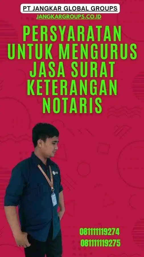 Persyaratan untuk Mengurus Jasa Surat Keterangan Notaris