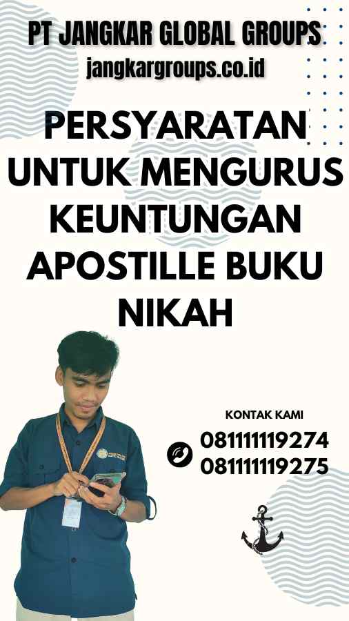 Persyaratan untuk Mengurus Keuntungan Apostille Buku Nikah