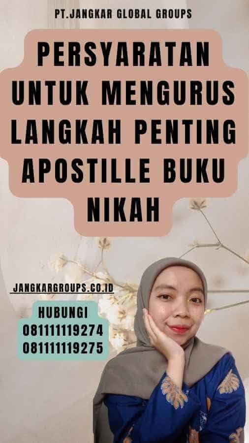 Persyaratan untuk Mengurus Langkah Penting Apostille Buku Nikah