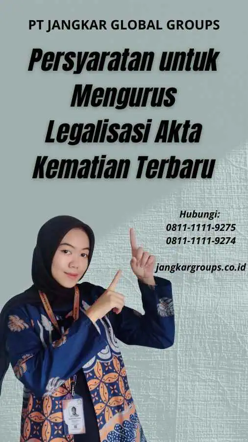 Persyaratan untuk Mengurus Legalisasi Akta Kematian Terbaru