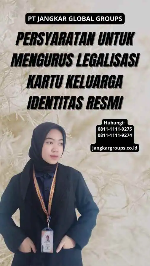 Persyaratan untuk Mengurus Legalisasi Kartu Keluarga Identitas Resmi