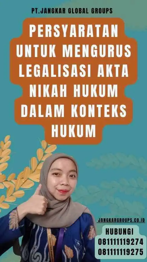 Persyaratan untuk Mengurus Legalisasi akta nikah hukum dalam Konteks Hukum