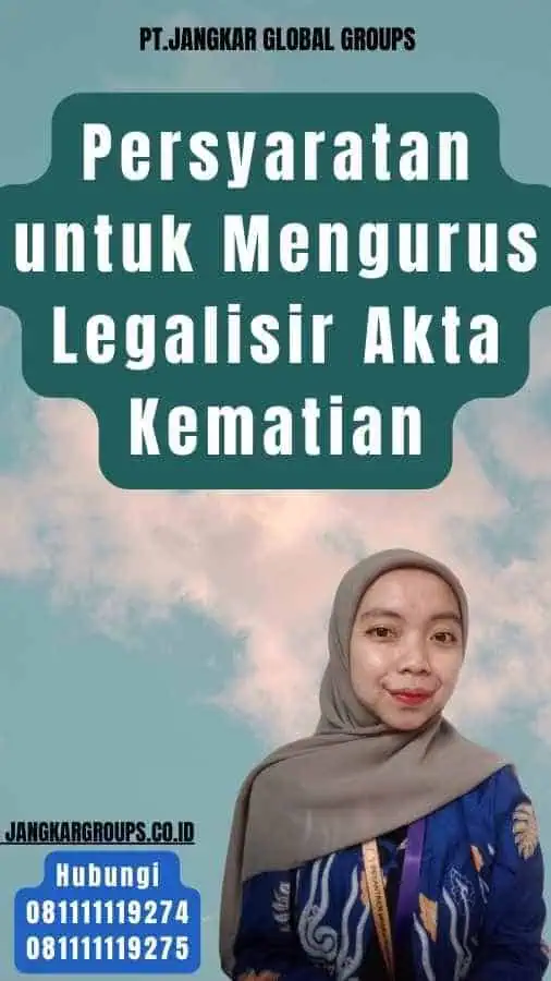 Persyaratan untuk Mengurus Legalisir Akta Kematian