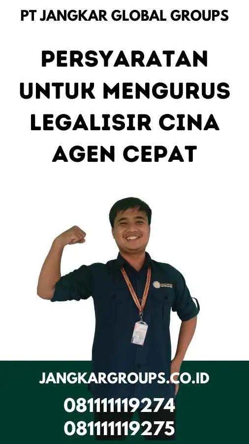 Persyaratan untuk Mengurus Legalisir Cina Agen Cepat