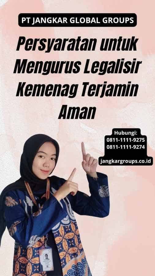 Persyaratan untuk Mengurus Legalisir Kemenag Terjamin Aman