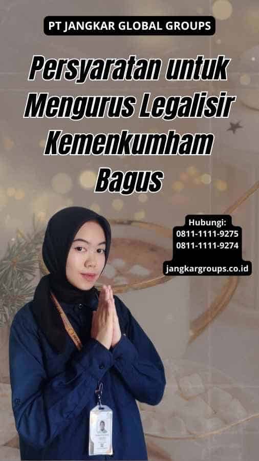 Persyaratan untuk Mengurus Legalisir Kemenkumham Bagus