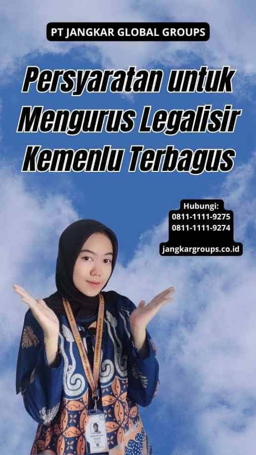 Persyaratan untuk Mengurus Legalisir Kemenlu Terbagus