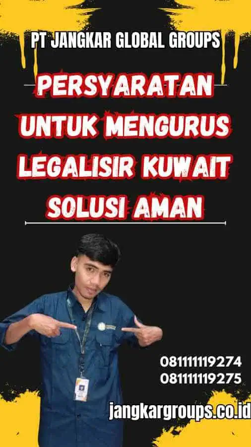 Persyaratan untuk Mengurus Legalisir Kuwait Solusi Aman