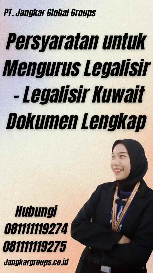 Persyaratan untuk Mengurus Legalisir - Legalisir Kuwait Dokumen Lengkap