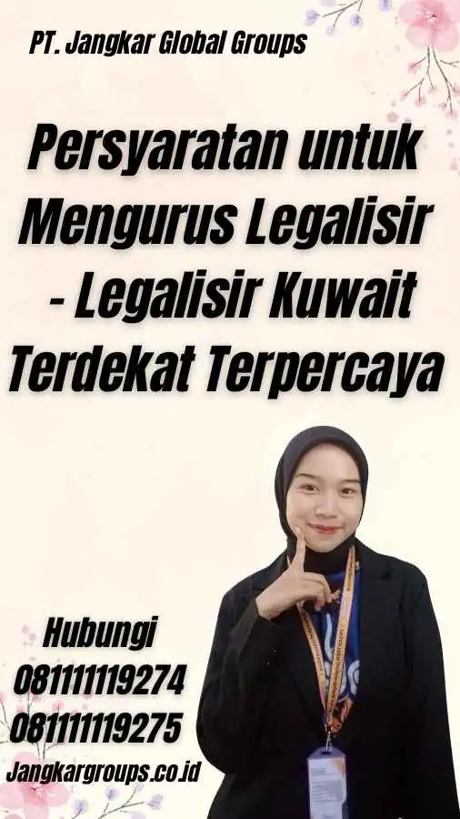 Persyaratan untuk Mengurus Legalisir - Legalisir Kuwait Terdekat Terpercaya