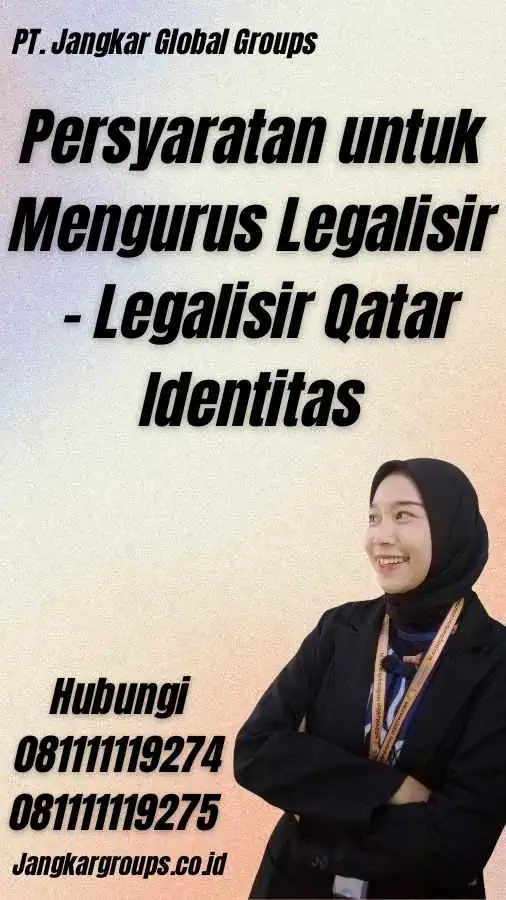 Persyaratan untuk Mengurus Legalisir - Legalisir Qatar Identitas