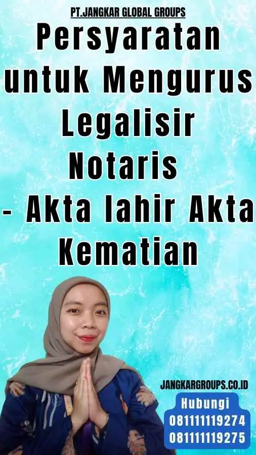 Persyaratan untuk Mengurus Legalisir Notaris - Akta lahir Akta Kematian