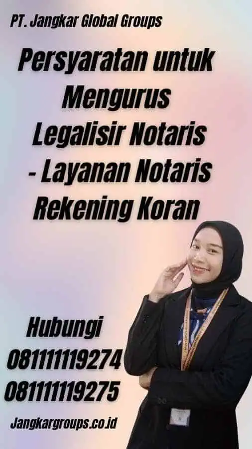 Persyaratan untuk Mengurus Legalisir Notaris - Layanan Notaris Rekening Koran