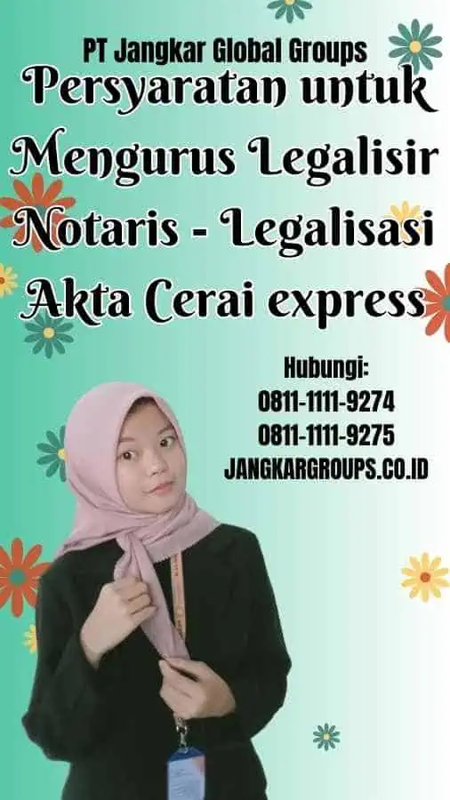 Persyaratan untuk Mengurus Legalisir Notaris Legalisasi Akta Cerai express