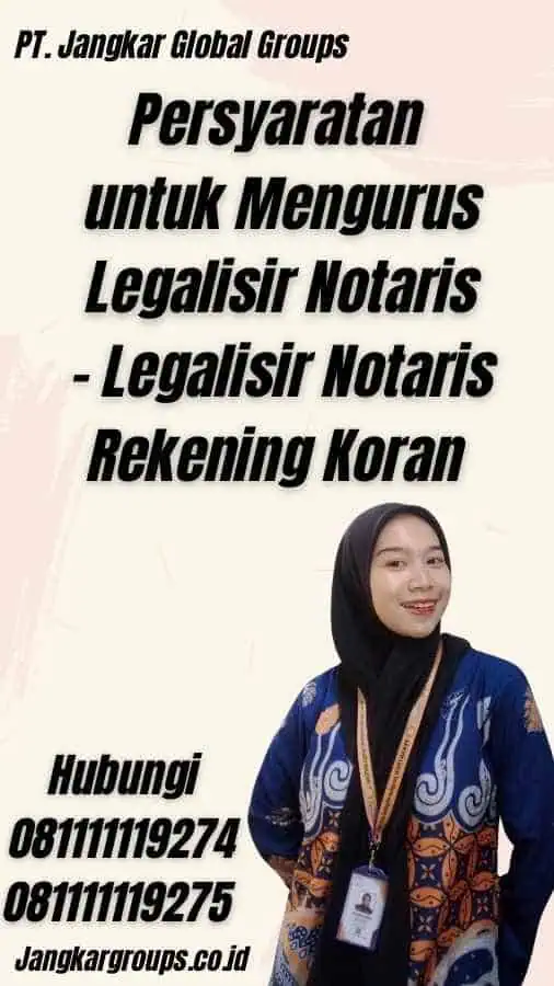 Persyaratan untuk Mengurus Legalisir Notaris - Legalisir Notaris Rekening Koran