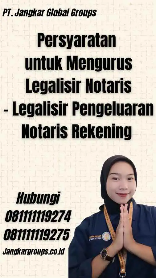 Persyaratan untuk Mengurus Legalisir Notaris - Legalisir Pengeluaran Notaris Rekening