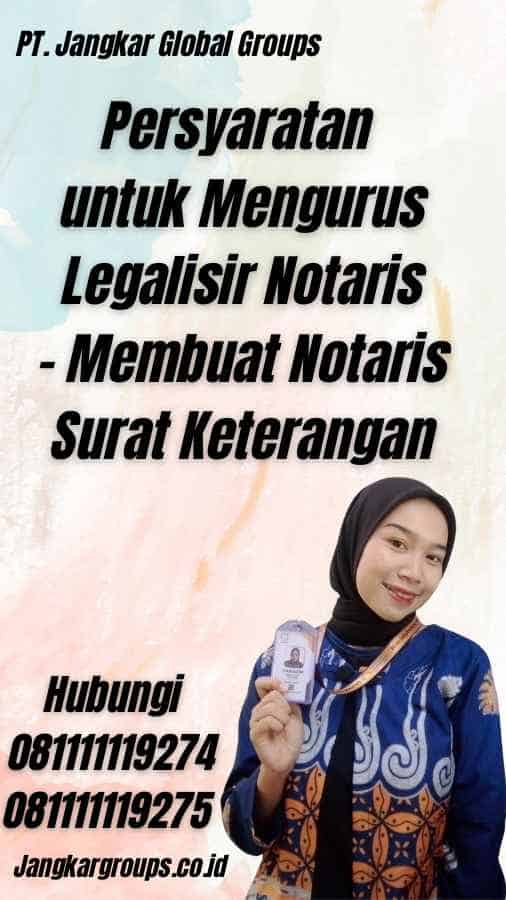 Persyaratan untuk Mengurus Legalisir Notaris - Membuat Notaris Surat Keterangan