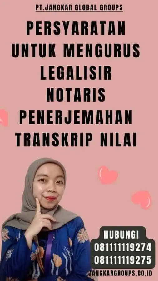 Persyaratan untuk Mengurus Legalisir Notaris Penerjemahan Transkrip Nilai