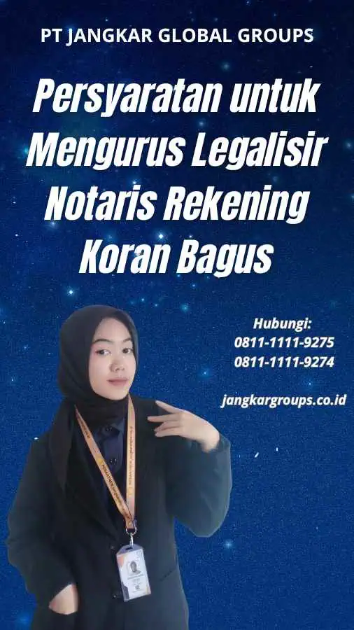 Persyaratan untuk Mengurus Legalisir Notaris Rekening Koran Bagus